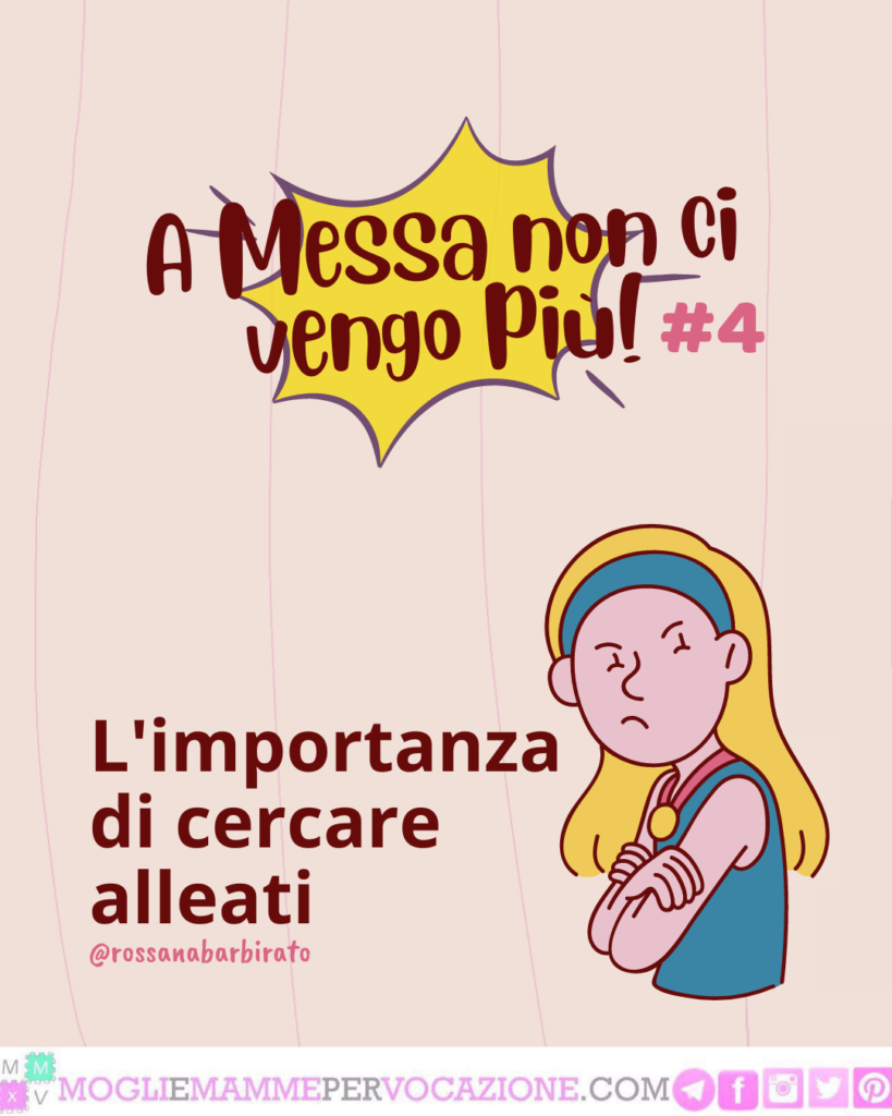 A Messa Non Ci Vengo Più Limportanza Di Cercare Alleati Mogli And Mamme Per Vocazione 1181